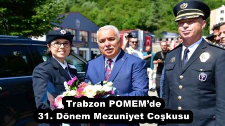 Trabzon POMEM’de 31. Dönem Mezuniyet Coşkusu