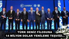 TÜRK DENİZ FİLOSUNA 14 MİLYON DOLAR YENİLEME TEŞVİĞİ…