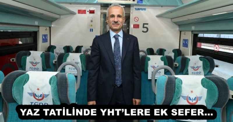 YAZ TATİLİNDE YHT’LERE EK SEFER…