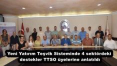 Yeni Yatırım Teşvik Sisteminde 4 sektördeki destekler TTSO üyelerine anlatıldı
