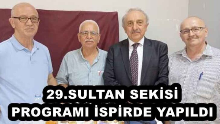 29.SULTAN SEKİSİ PROGRAMI İSPİRDE YAPILDI