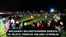 AKÇAABAT BELEDİYESİNDEN DOĞAYA VE AİLEYE YÖNELİK ANLAMLI ETKİNLİK