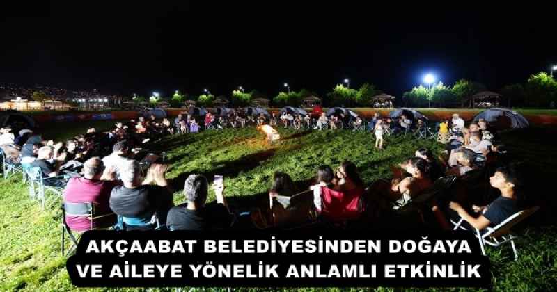 AKÇAABAT BELEDİYESİNDEN DOĞAYA VE AİLEYE YÖNELİK ANLAMLI ETKİNLİK
