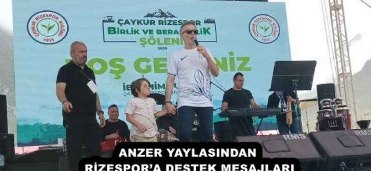 ANZER YAYLASINDAN RİZESPOR’A DESTEK MESAJLARI
