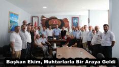 Başkan Ekim, Muhtarlarla Bir Araya Geldi