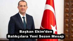 Başkan Ekim’den Balıkçılara Yeni Sezon Mesajı