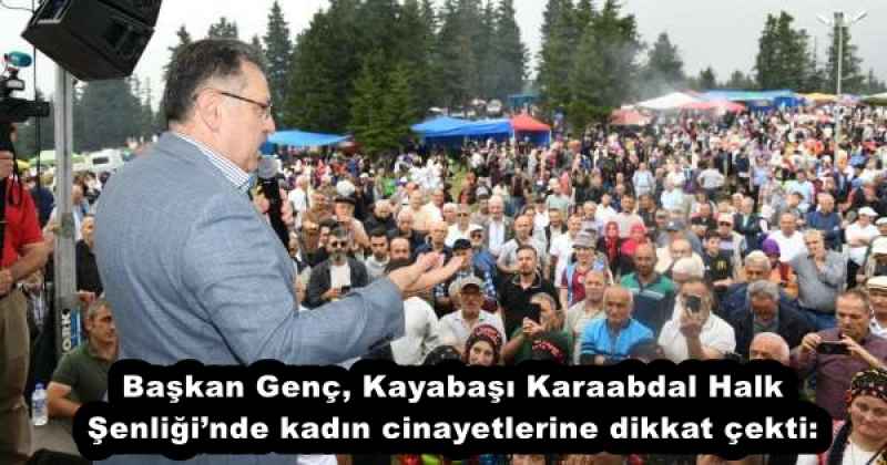 Başkan Genç, Kayabaşı Karaabdal Halk Şenliği’nde kadın cinayetlerine dikkat çekti: