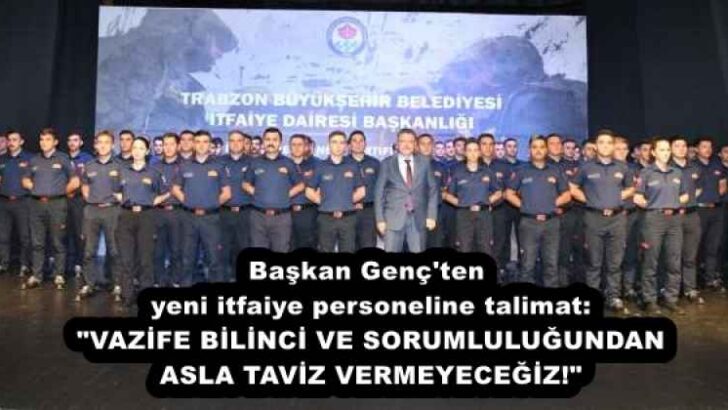 Başkan Genç’ten yeni itfaiye personeline talimat: “VAZİFE BİLİNCİ VE SORUMLULUĞUNDAN ASLA TAVİZ VERMEYECEĞİZ!”