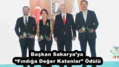 Başkan Sakarya’ya “Fındığa Değer Katanlar” Ödülü