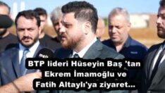 BTP lideri Hüseyin Baş ‘tan Ekrem İmamoğlu ve Fatih Altaylı’ya ziyaret…