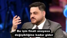 Bu işin finali anayasa değişikliğine kadar gider