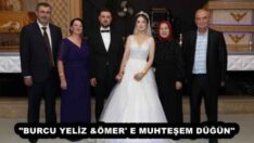 “BURCU YELİZ &ÖMER’ E MUHTEŞEM DÜĞÜN”