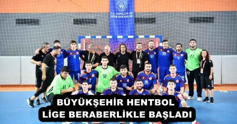 BÜYÜKŞEHİR HENTBOL, LİGE BERABERLİKLE BAŞLADI