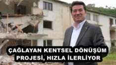 ÇAĞLAYAN KENTSEL DÖNÜŞÜM PROJESİ, HIZLA İLERLİYOR