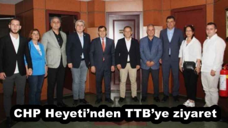 CHP Heyeti’nden TTB’ye ziyaret