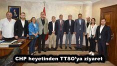 CHP heyetinden TTSO’ya ziyaret