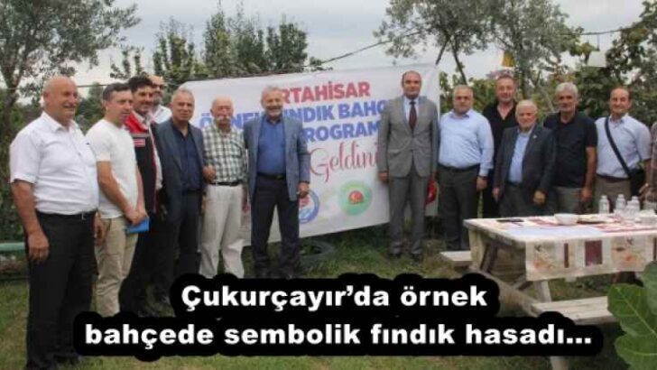 Çukurçayır’da örnek bahçede sembolik fındık hasadı…