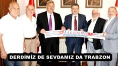 DERDİMİZ DE SEVDAMIZ DA TRABZON 