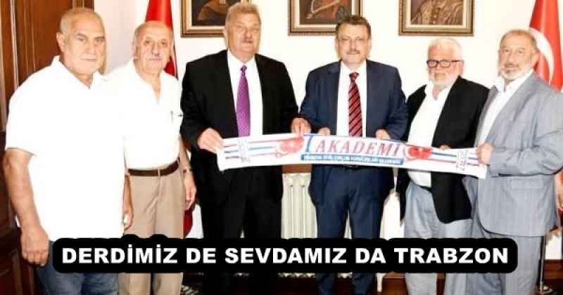DERDİMİZ DE SEVDAMIZ DA TRABZON 