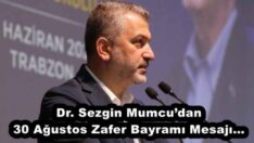 Dr. Sezgin Mumcu’dan 30 Ağustos Zafer Bayramı Mesajı…
