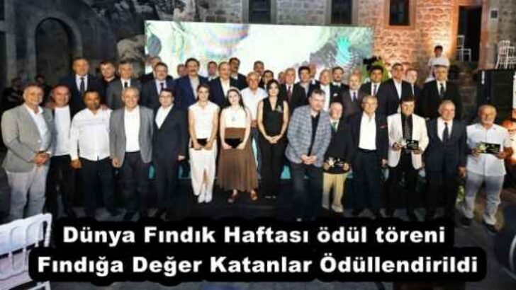 Dünya Fındık Haftası ödül töreni Fındığa Değer Katanlar Ödüllendirildi