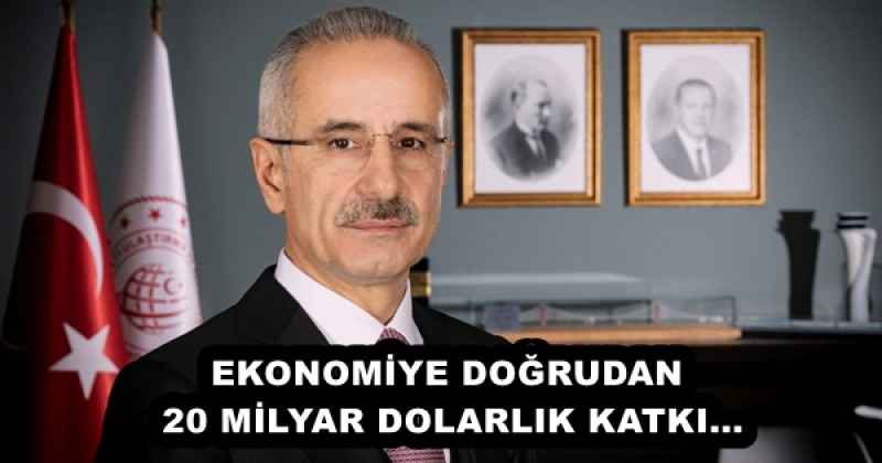 EKONOMİYE DOĞRUDAN 20 MİLYAR DOLARLIK KATKI...