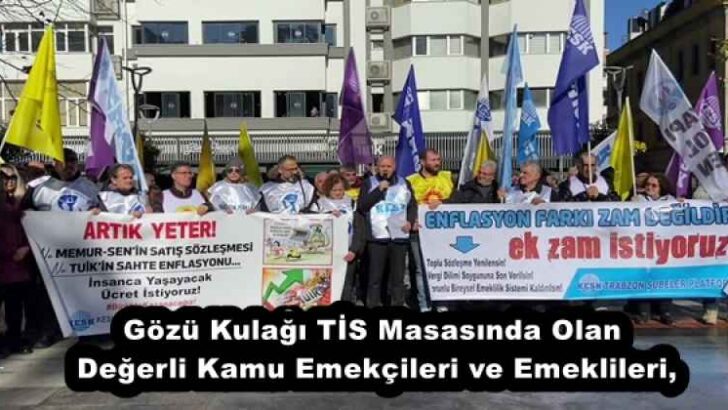 Gözü Kulağı TİS Masasında Olan Değerli Kamu Emekçileri ve Emeklileri,