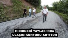 HIDIRNEBİ YAYLASI’NDA ULAŞIM KONFORU ARTIYOR