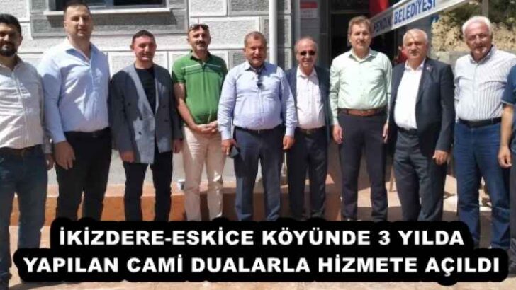 İKİZDERE-ESKİCE KÖYÜNDE 3 YILDA YAPILAN CAMİ DUALARLA HİZMETE AÇILDI