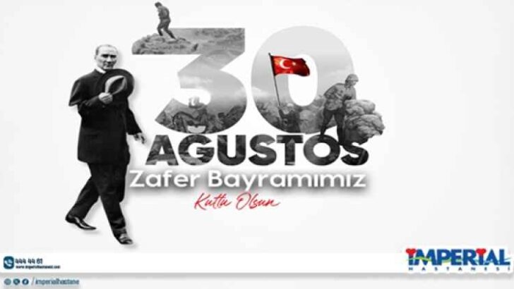 İMPERİAL HASTANESİ 30 AGUSTOS ZAFER BAYRAMI MESAJI