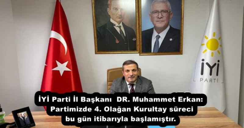 iyi_parti_il_baskani_dr_muhammet_erkan_partimizde_4_olagan_kurultay_sureci_bu_gun_itibariyla_baslamistir_h54391_04b81 İYİ Parti İl Başkanı DR. Muhammet Erkan: Partimizde 4. Olağan Kurultay süreci bu gün itibarıyla başlamıştır.