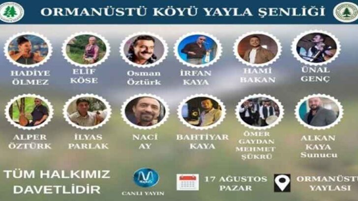 Maçka Ormanüstü Mahallesi Yayla Şenliği 17 08.2025 Tarihinde Ormanüstü yaylasında yapılacaktır.