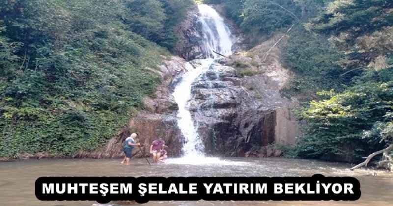 MUHTEŞEM ŞELALE YATIRIM BEKLİYOR