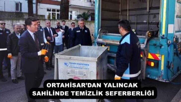 ORTAHİSAR’DAN YALINCAK SAHİLİNDE TEMİZLİK SEFERBERLİĞİ