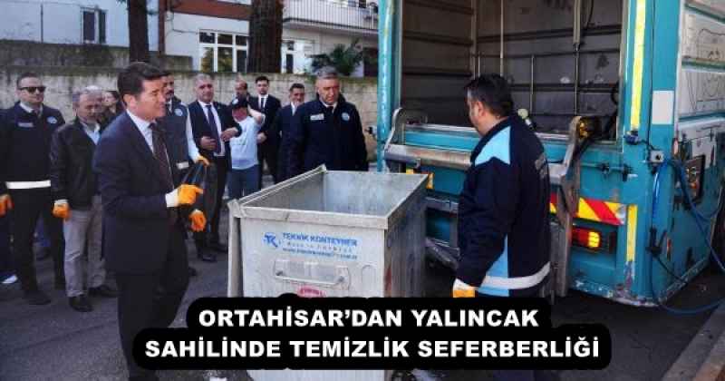 ORTAHİSAR’DAN YALINCAK SAHİLİNDE TEMİZLİK SEFERBERLİĞİ