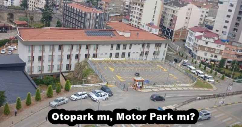 Otopark mı, Motor Park mı?