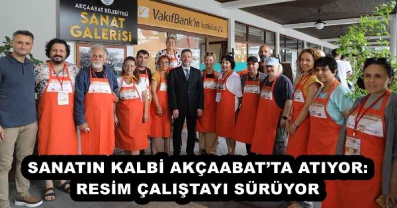 SANATIN KALBİ AKÇAABAT’TA ATIYOR: RESİM ÇALIŞTAYI SÜRÜYOR