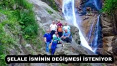 ŞELALE İSMİNİN DEĞİŞMESİ İSTENİYOR