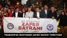 TRABZON’DA MUHTEŞEM ZAFER GECESİ YÜRÜYÜŞÜ