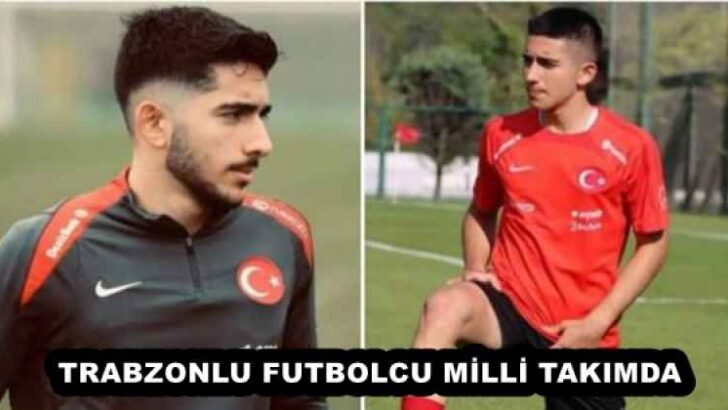 TRABZONLU FUTBOLCU MİLLİ TAKIMDA