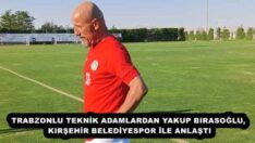 TRABZONLU TEKNİK ADAMLARDAN YAKUP BIRASOĞLU, KIRŞEHİR BELEDİYESPOR İLE ANLAŞTI