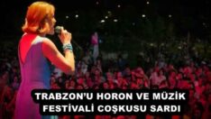 TRABZON’U HORON VE MÜZİK FESTİVALİ COŞKUSU SARDI