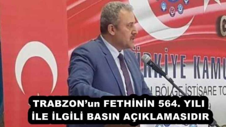 TRABZON’un FETHİNİN 564. YILI İLE İLGİLİ BASIN AÇIKLAMASIDIR