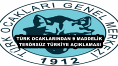 TÜRK OCAKLARINDAN 9 MADDELİK TERÖRSÜZ TÜRKİYE AÇIKLAMASI