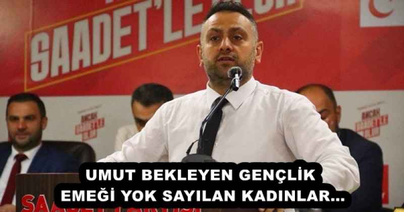 UMUT BEKLEYEN GENÇLİK, EMEĞİ YOK SAYILAN KADINLAR…