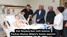 Vali Baydaş’dan milli boksör Furkan Hamza Bilgin’e hasta ziyareti