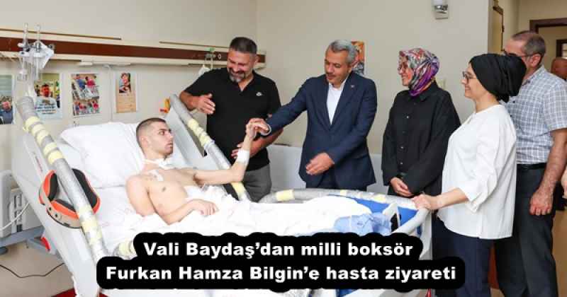 vali_baydasdan_milli_boksor_furkan_hamza_bilgine_hasta_ziyareti_h54176_aca2a Vali Baydaş’dan milli boksör Furkan Hamza Bilgin’e hasta ziyareti