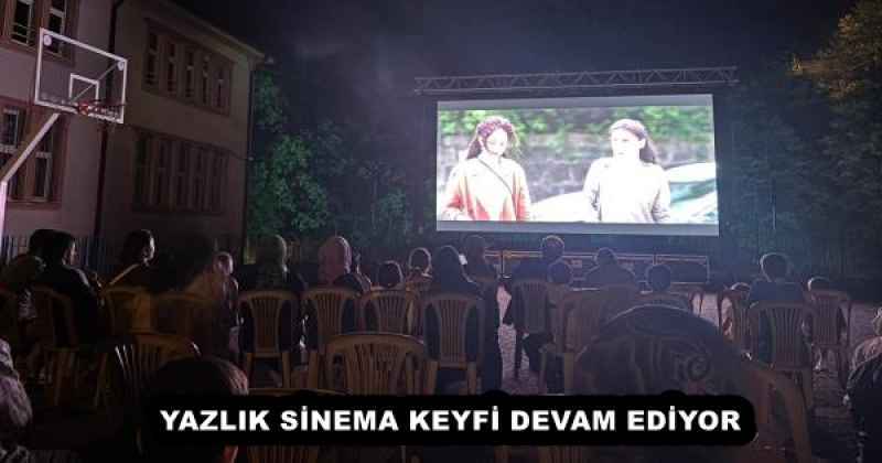 YAZLIK SİNEMA KEYFİ DEVAM EDİYOR