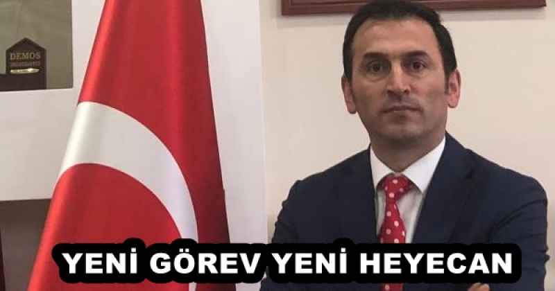 YENİ GÖREV YENİ HEYECAN