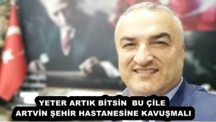 YETER ARTIK BİTSİN  BU ÇİLE ARTVİN ŞEHİR HASTANESİNE KAVUŞMALI